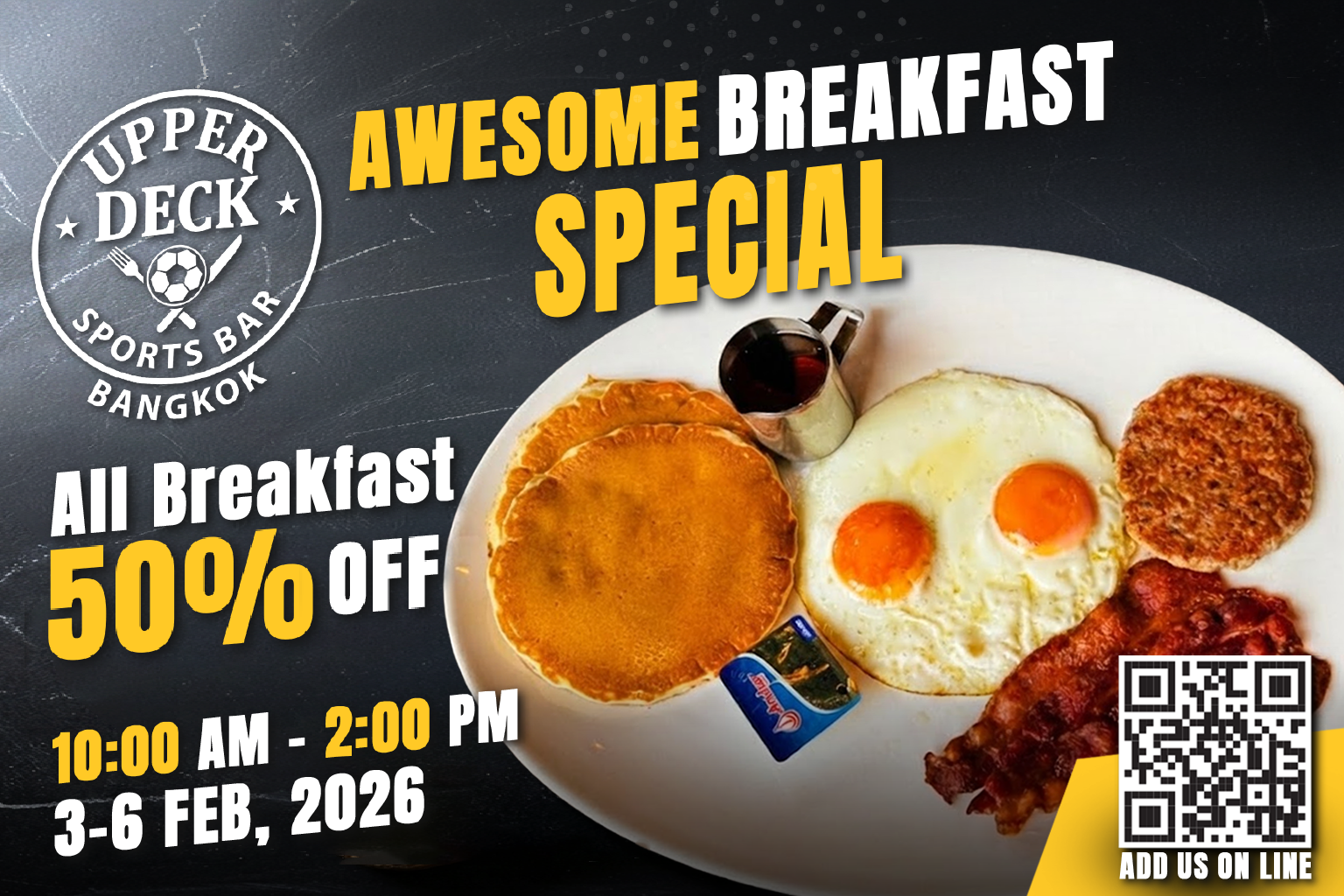 Limited time offer, 50% off on all breakfast from 10 AM to 2 PM, starting from 3rd of February until 6th of February 2026